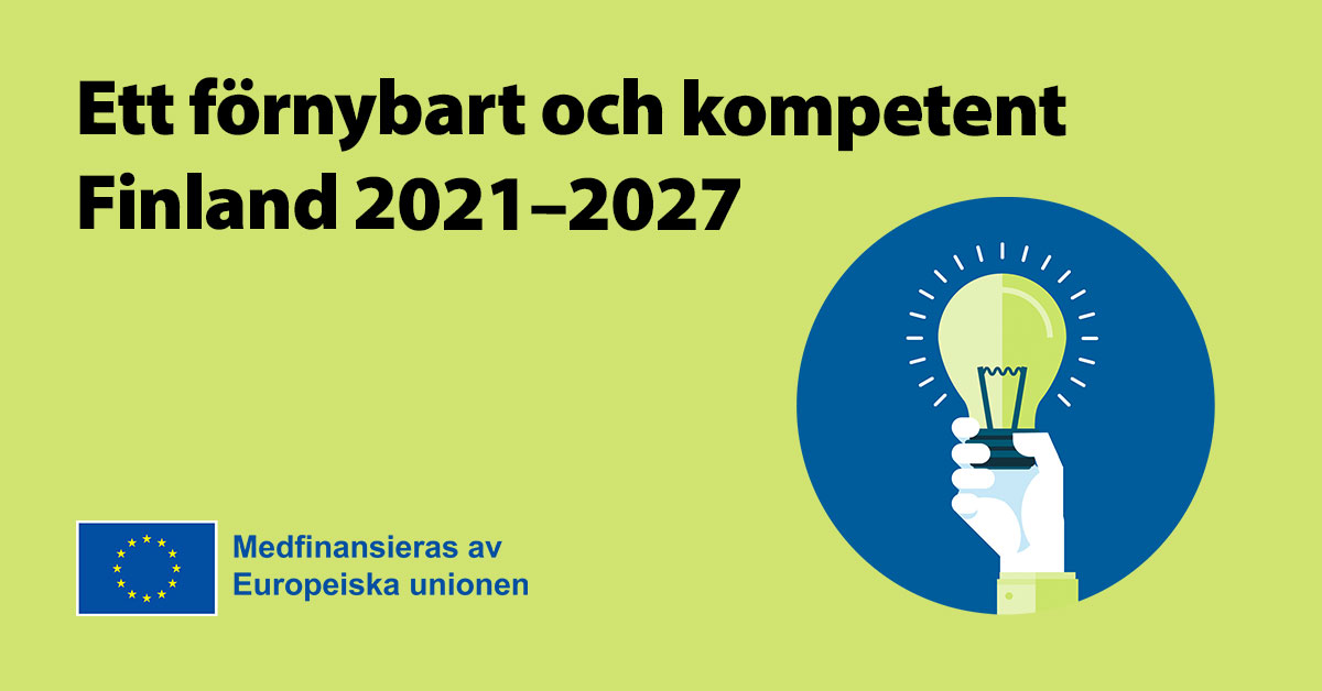Ett förnybart och kompetent Finland 2021–2027. Medfinansieras av Europeiska unionen.