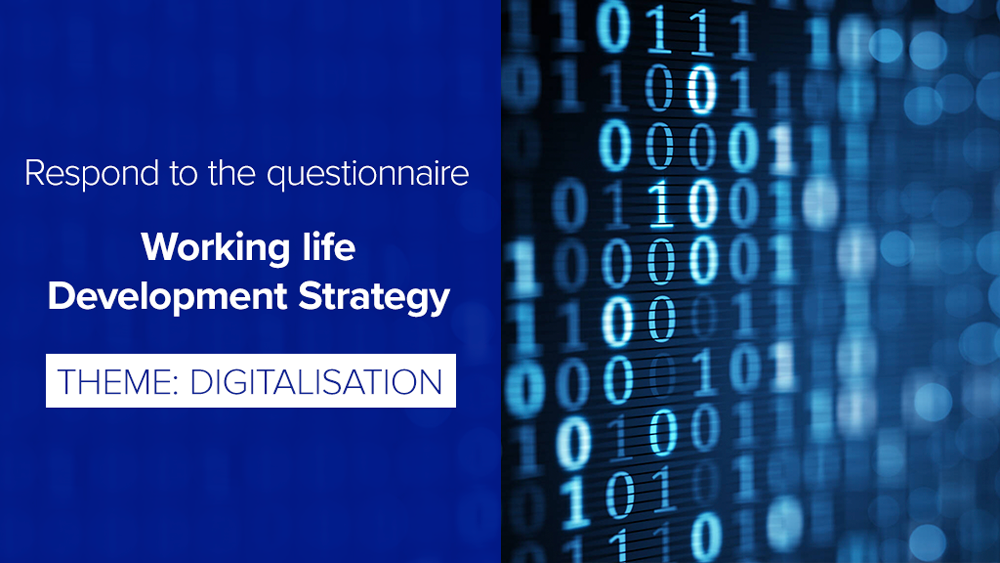 Respond to the questionnaire: Working life Development Strategy. Theme: Digitalisation.