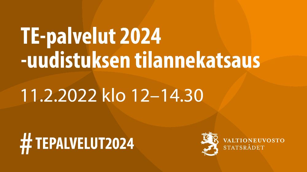 TE-palvelut 2024 -uudistuksen tilannekatsaus